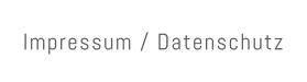 Impressum / Datenschutz